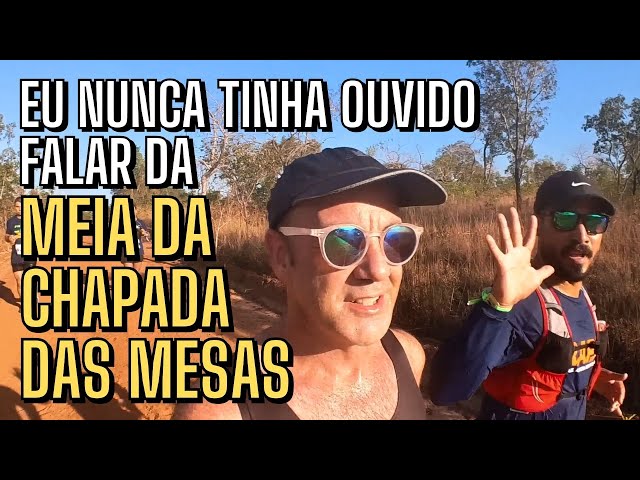 MEIA DA CHAPADA DAS MESAS: que lugar é esse (e que prova dura)