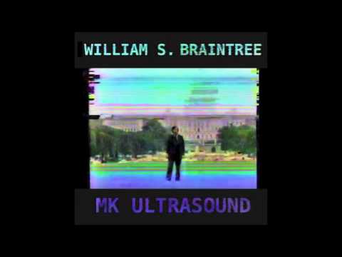 William S. Braintree - MK ULTRASOUND (full album)