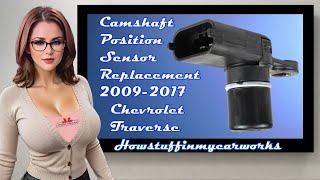 How to replace the camshaft position sensors on 2009 to 2017 Chevrolet Traverse with 3.6 L Engine