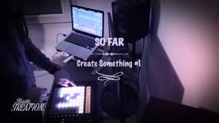 Create Something #1 - So Far - Mystic Ireation