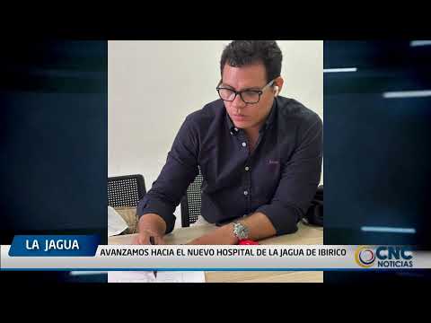 AVANZAMOS HACIA EL NUEVO HOSPITAL DE LA JAGUA DE IBIRICO
