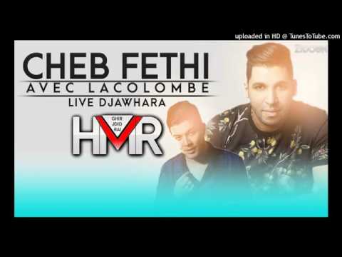 Cheb Fethi 2017   Diri Hak teza3fi Avec LACOLOMBE Live Djawhara video