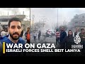 War on Gaza: Israeli forces shell Beit Lahiya