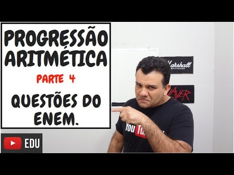 Progressão Aritmética Parte 4 - QUESTÕES DO ENEM