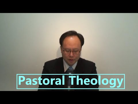 Pastoral Theology Lecture 07