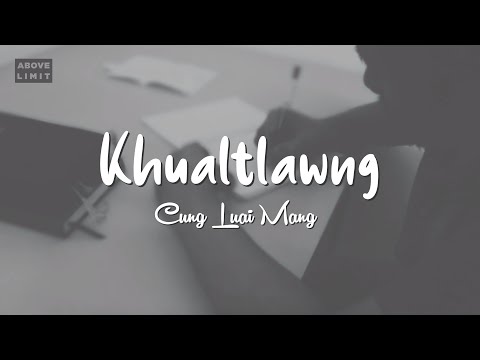 Cung Luai Mang - Khualtlawng (Official Video)