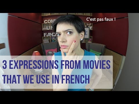 3 Expressions from French Movies that We Use in France