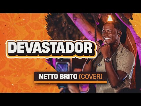 Devastador - Netto Brito | Pra Encher e Derramar 2.0 - OFICIAL