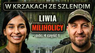 W krzakach ze Szlendim - Liwia Miliholicy odc. 4 część 1