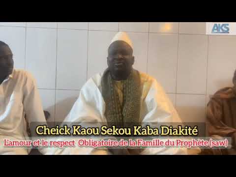 𝗖𝗵𝗲𝗶𝗰𝗸 𝗞𝗮𝗼𝘂 𝗦𝗲𝗸𝗼𝘂 𝗞𝗮𝗯𝗮 𝗗𝗶𝗮𝗸𝗶𝘁𝗲́ - L'amour et le respect de la Famille du Prophète Mouhamad (saw)