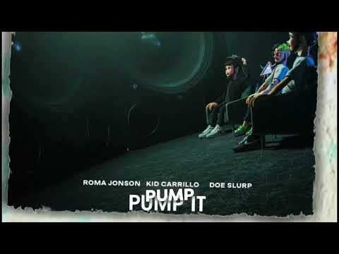 PUMP IT - KID CARRILLO X DOE SLURP (prod.Roma Jonson)