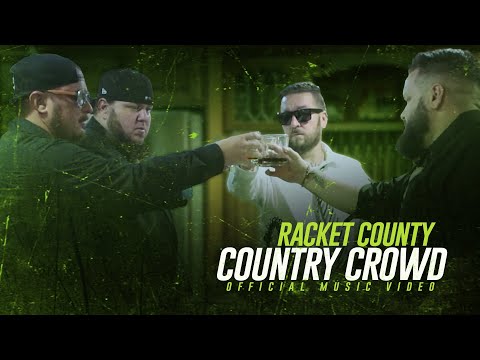 Racket County (The Lacs x Hard Target x Wess Nyle x Cymple Man) - Country Crowd
