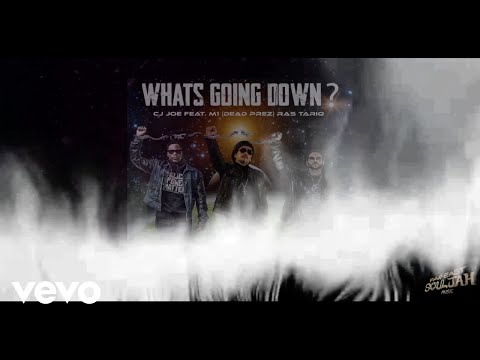 CJ Joe - What's Going Down? (Official Lyric Video) ft. M1 (Dead Prez), Ras Tariq