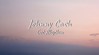 Johnny Cash - Get Rhythm | Lyrics