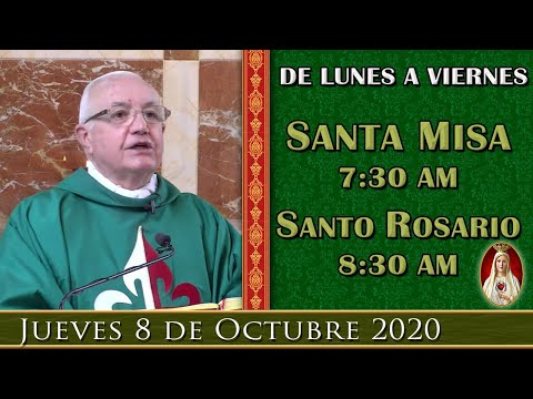 SANTA MISA DE HOY Y ROSARIO - Jueves 8 de Octubre 7:30AM - POR TUS INTENCIONES