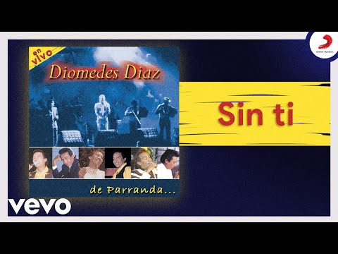Diomedes Díaz - Sin Ti (Cover Audio En Vivo)