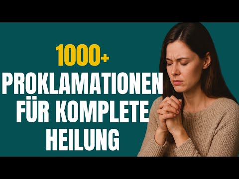 1000+ PROKLAMATIONEN FÜR KOMPLETE HEILUNG - (inspiriert von E.W. Kenyon )