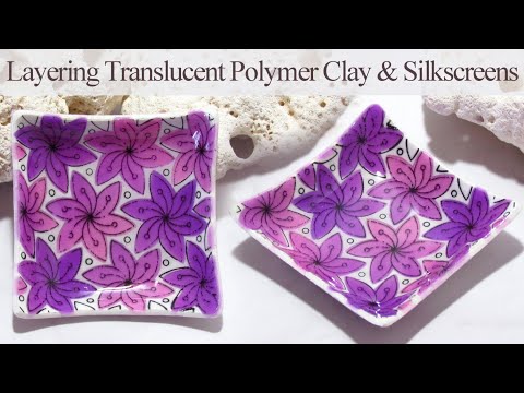 Stained Translucent Clay Layering with Silkscreens - Trinket Dish Tutorial