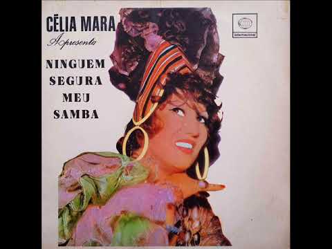 Célia Mara Apresenta Ninguém Segura Meu Samba 1972