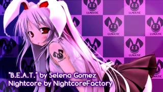 [NIGHTCORE] B.E.A.T. (Selena Gomez)