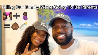 Telling Our Family We’re Pregnant 🤰🏾!