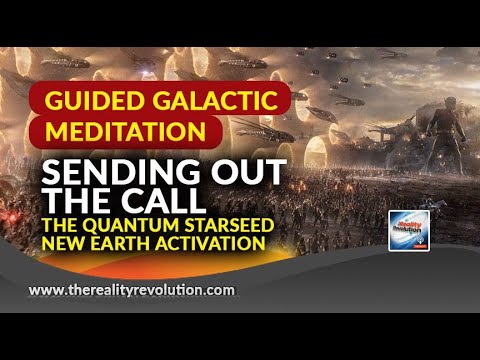 Guided Galactic Meditation:  Sending The Call - Quantum Starseed New Earth Activation