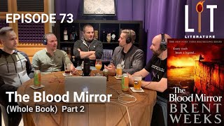 thumbnail for episode 73 of Lit Literature our part 2 discussion of Brent Weeks amazing book The Blood Mirror book 4 of The Lightbringer Series