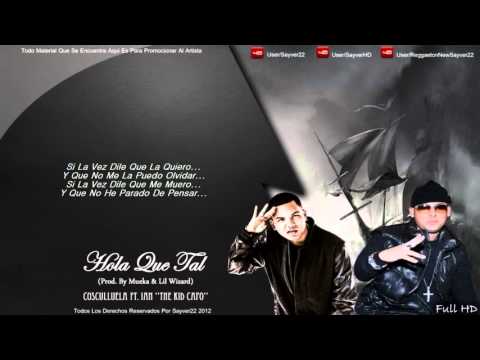 Cosculluela Ft Ian ''The Kid Capo''   Hola Que Tal (Letra)