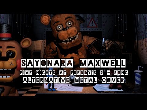 [Sayonara Maxwell] Five Nights at Freddy's 2 - Song [Alternative Metal cover by Mia & Rissy]