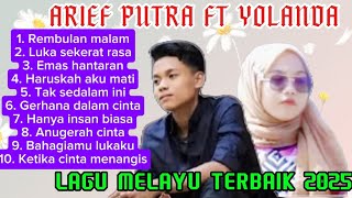Download lagu ARIEF PUTRA FT YOLANDA FULL ALBUM || LAGU MELAYU TERBAIK 2025 mp3 Download lagu ARIEF PUTRA FT YOLANDA FULL ALBUM || LAGU MELAYU TERBAIK 2025 mp3