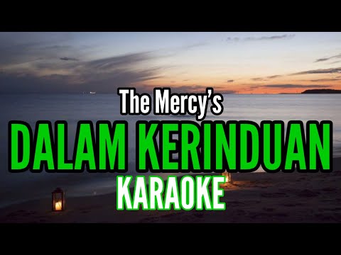 DALAM KERINDUAN | KARAOKE THE MERCY'S