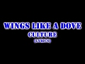 CULTURE-WINGS LIKE A DOVE|LYRICS VIDEO
