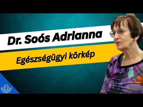 Pirkadat: Dr. Soós Adrianna – Egészségügyi körkép