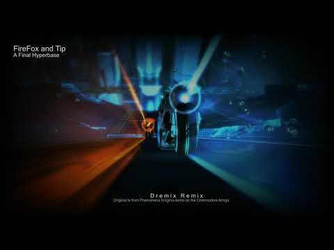 Firefox & Tip - A Final Hyperbase (Dremix Remix)