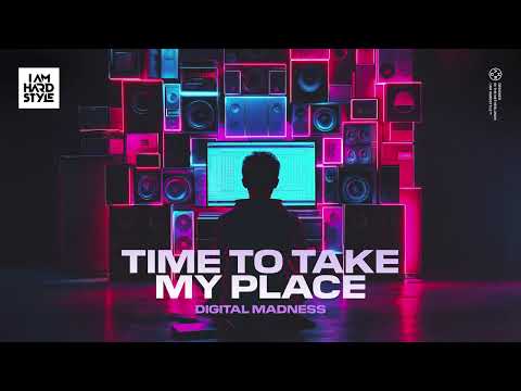 Digital Madness - Time To Take My Place (Official Audio)