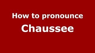 How to pronounce Chaussee