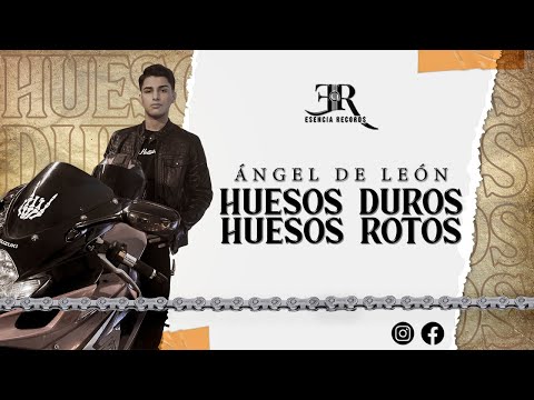 Huesos Duros, Huesos Rotos  // Angel De León “Musical”