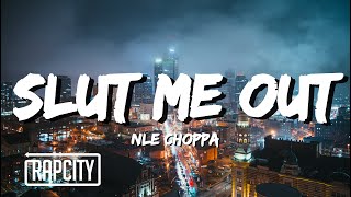 NLE Choppa - Slut Me Out (Lyrics)
