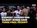 Khamzat Chimaev, Gilbert Burns Have To Be Separated In Tense Final Faceoff | UFC 273