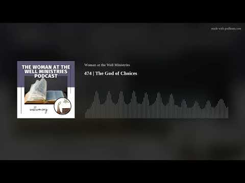 474 | The God of Choices