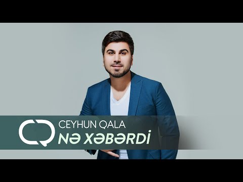 Ceyhun Qala — Nə Xəbərdir | 2022 (Rəsmi Klip)