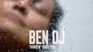 Ben Dj - Thinkin&#39; Bout You (Radio Edit)
