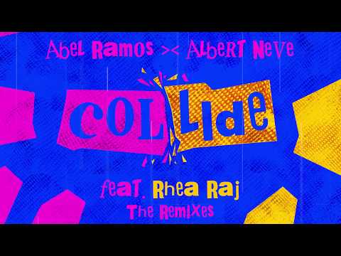 Abel Ramos & Albert Neve Feat. Rhea Raj - Collide (MPV & 4Beats Remix) - Official Audio