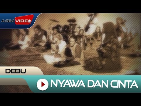 Debu - Nyawa Dan Cinta (The Soul and Love) | Official Video