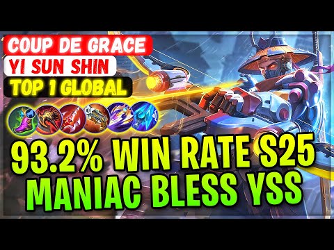 93.2% Win Rate S25, MANIAC Bless Yss [ Top 1 Global Yi Sun Shin ] Coup de Grace - Mobile Legends
