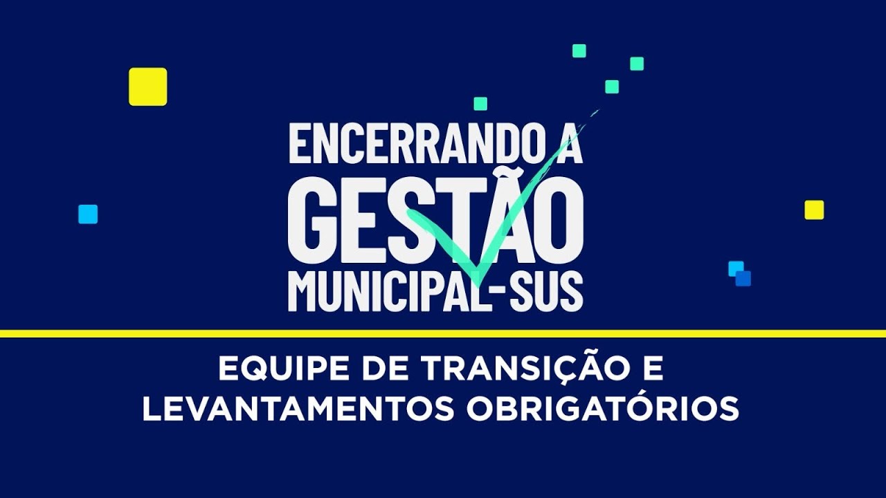 Encerrando a Gestão Municipal - Episódio 10 – Equipe de Transição e Levantamentos Obrigatórios