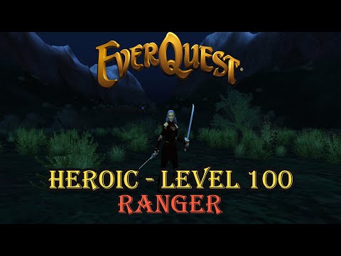 Everquest - Heroic - Level 100 - Ranger - Getting Started Guide