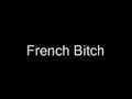French Bitch - Pussy Tourrette 
