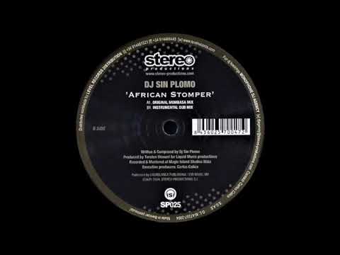 DJ Sin Plomo ‎– African Stomper (Original Mombasa Mix) [HD]