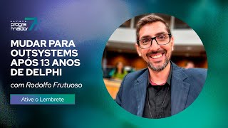 Mudar para OutSystems após 13 anos de Delphi